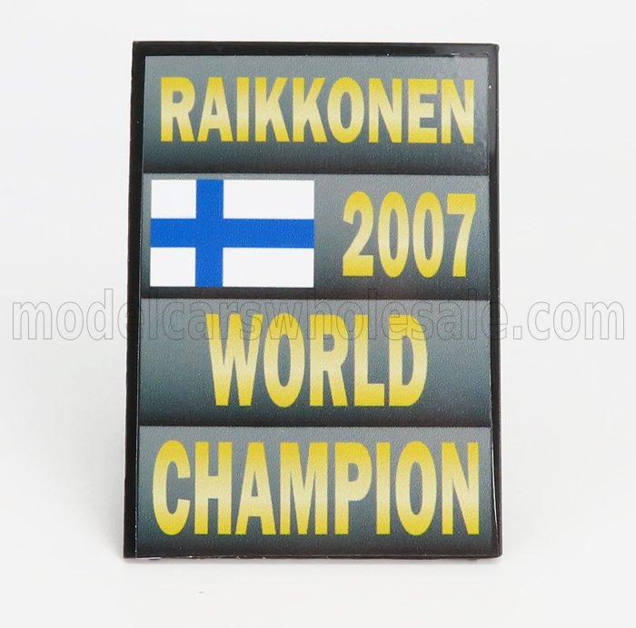 1:18 ACCESSORIES F1  World Champion Plate Pit Board - Ferrari F2007 N 6 Season 2007 Kimi Raikkonen, Grey Black Yellow - CTLE18002