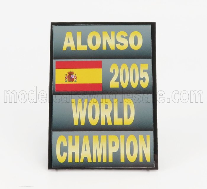 1:18 ACCESSORIES F1  World Champion Plate Pit Board - Renault R25 Team Benetton N 5 Season (2005) Fernando Alonso, Grey Black Yellow - CTLE18001
